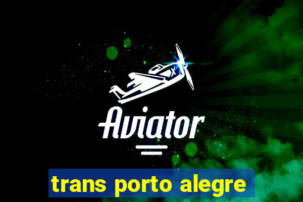 trans porto alegre